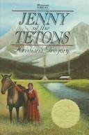 Front cover of Jenny of the Tetons by Kristiana Gregory