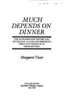 Cover of Much Depends on Dinner by Margaret Visser