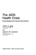 Cover of The AIDS health crisis by Jeffrey A. Kelly