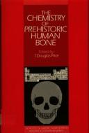 Cover of The Chemistry of prehistoric human bone by T. Douglas Price