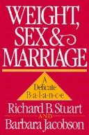 Front cover of Weight, sex, and marriage by Richard B. Stuart