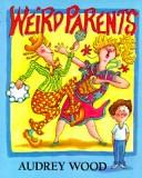 Cover of Weird parents by Audrey Wood