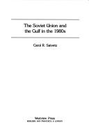 Front cover of The Soviet Union and the Gulf in the 1980s by Carol R. Saivetz