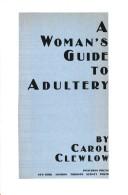 Front cover of A woman's guide to adultery by Carol Clewlow