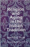 Front cover of Religion and aging in the Indian tradition by Shrinivas Tilak