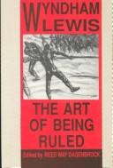 Front cover of The art of being ruled by Wyndham Lewis