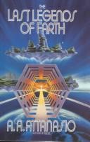 Cover of The last legends of earth by A. A. Attanasio