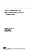 Cover of Psychotherapy with deaf and hard-of-hearing persons by Michael A. Harvey