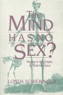 Front cover of The mind has no sex? by Londa L. Schiebinger