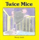 Cover of Twice mice by Wendy Smith