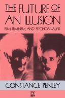 Front cover of The future of an illusion by Constance Penley
