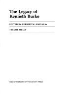 Front cover of The Legacy of Kenneth Burke by Kenneth Burke