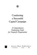 Cover of Conducting a successful capital campaign by Kent E. Dove