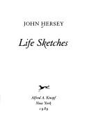 Front cover of Life sketches by John Richard Hersey
