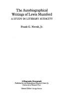 Front cover of The autobiographical writings of Lewis Mumford by Frank G. Novak