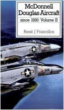 Front cover of McDonnell Douglas Aircraft since 1920 by René J. Francillon