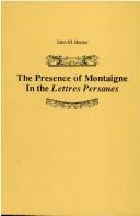 Front cover of The presence of Montaigne in the Lettres persanes by John M. Bomer