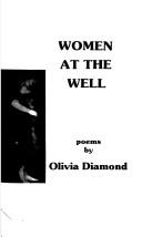Front cover of Women at the well by Olivia Diamond