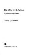 Cover of Behind the wall by Colin Thubron