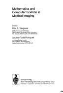 Front cover of Mathematics and computer science in medical imaging by NATO Advanced Study Institute on Mathematics and Computer Science in Medical Imaging (1986 Il Ciocco, Italy)