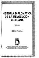 Front cover of Historia diplomática de la revolución mexicana by Isidro Fabela