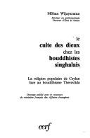 Front cover of Le culte des dieux chez les bouddhistes singhalais by Môhan Wijayaratna