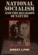 Front cover of National socialism and the religion of nature by Robert A. Pois
