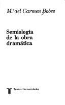 Front cover of Semiología de la obra dramática by María del Carmen Bobes Naves