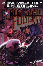 Front cover of The city who fought by Anne McCaffrey