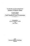 Cover of Der Physiker des Romantikerkreises Johann Wilhelm Ritter in seinen Briefen an den Verleger Carl Friedrich Ernst Frommann by Johann Wilhelm Ritter