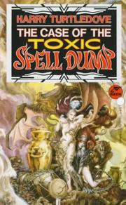 Front cover of Case of the Toxic Spell Dump by Harry Turtledove