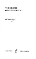 Front cover of The blood of our silence by Kelwyn Sole