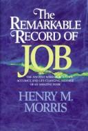 Cover of The remarkable record of Job by Henry M. Morris