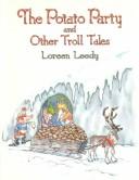 Front cover of The potato party and other troll tales by Loreen Leedy