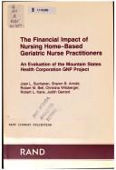 Front cover of The Financial impact of nursing home-based geriatric nurse practitioners by Joan Buchanan