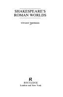 Cover of Shakespeare's Roman worlds by Vivian Thomas