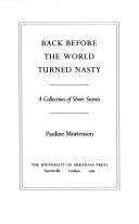 Front cover of Back before the world turned nasty by Pauline Mortensen
