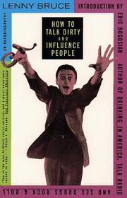 Front cover of How to talk dirty and influence people by Lenny Bruce