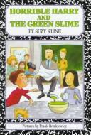 Front cover of Horrible Harry and the Green Slime by Suzy Kline
