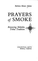 Front cover of Prayers of smoke by Barbara Means Adams