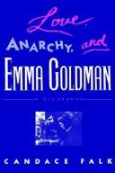 Front cover of Love, Anarchy, and Emma Goldman by Candace Falk
