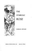 Cover of The symbolic rose by Barbara Seward