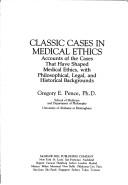 Cover of Classic cases in medical ethics by Gregory E. Pence