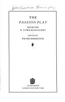 Front cover of The Passion play from the N. Town manuscript by Peter Meredith