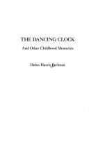 Front cover of The dancing clock, and other childhood memories by Helen Harris Perlman