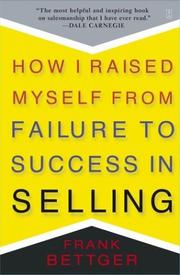 Front cover of How I raised myself from failure to success in selling by Bettger, Frank.