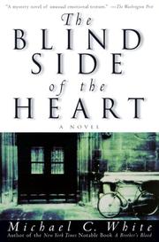 Front cover of The Blind Side of the Heart by Michael C. White