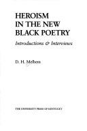Front cover of Heroism in the New Black Poetry by D. H. Melhem