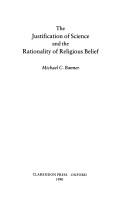 Front cover of The justification of science and the rationality of religious belief by Michael C. Banner