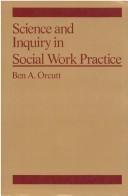 Front cover of Science and inquiry in social work practice by Ben Avis Orcutt